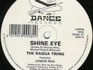 The Ragga Twins - Shine Eye (12