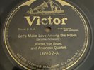 Victor 78 RPM Walter Van Brunt & American Quartet - Let’s Make Love… 16962 V+