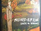 Mischief Brew - Smash The Windows 1st PRESS (2009) Vinyl Record LP Erik Petersen