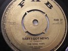 THE SOUL TOPS   BABY I GOT NEWS ** 1967 UK FAB 7