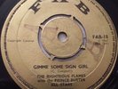 THE RIGHTEOUS FLAMES   GIMME SOME SIGN GIRL ** 1967 UK FAB 7