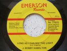 45 rpm by Emerson Records - J. Bobby Hamilton - Long as I can see the light 1971