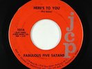 Northern Soul Garage 45 - Fabulous Five Satans - Here's To You - JCP