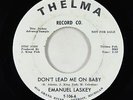 Northern Soul 45 - Emanuel Laskey - Don't Lead Me On Baby - Thelma VG+