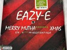 Eazy-E, Merry Mutha******Xmas 7