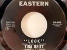 Soul 45 TINA BRITT - Look You're Absolutely Right EASTERN 605 VG++ HEAR