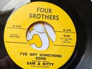 SAM AND KITTY - I'VE GOT SOMETHING GOOD - FOUR BROTHERS