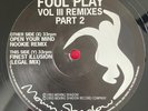 Foul Play - Vol III (Remixes Part 2) (10