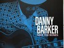 Danny Barker - Save The Bones - 2022 - Clear Vinyl LP w/ Inserts
