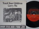 CROSBY STILLS NASH & NEIL YOUNG Teach Your Children RARE Sweden 45 Carry On HEAR