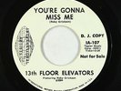 Garage Psych 45 - 13th Floor Elevators - You're Gonna Miss Me - IA - VG+ promo