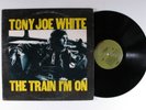 TONY JOE WHITE The Train I'm On WARNER BROS LP VG+ q