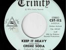 Creme Soda...Keep it Heavy/And That Is That...1974 Milwaukee Psych/Garage 45rpm