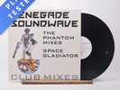 Renegade Soundwave The Phantom Mixes / Space Gladiator 12