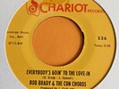 Bob Brady & The Con Chords   -   Everybody's Goin ' To The Love - In     CHARIOT