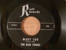 The Blue Things  Mary Lou/Your Turn To Cry  RARE  Garage  1964 Ruff Records
