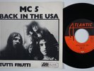 MC5 Back In The USA / Tutti Frutti RARE Germany 45 garage punk german HEAR
