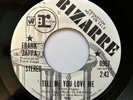 Frank Zappa - Tell Me You Love Me (1970) 45 RPM Bizarre 0967 Promo  VG+