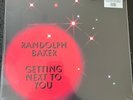 RANDOLPH BAKER GETTING NEXT TO YOU NEW   Vinyl LP NEW SEALED