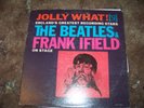 Beatles VINTAGE 1964 VJ ' JOLLY WHAT THE BEATLES AND FRANK IFIELD ' MONO LP