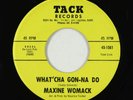 Northern Soul Funk 45 - Maxine Womack - What'Cha Gon-Na Do - Tack - VG+ rare