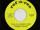Sweet Soul/Funk 45 - Freddie Waters - Love Is A Strange Thing - Ref-O-Ree VG+