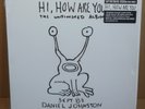 DANIEL JOHNSTON Hi How Are You The Unfinished Album LP ETERNAL 1983_2007 US re