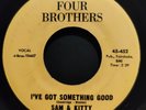 Sam And Kitty - I've Got Something Good / Love Is The Greatest. 7
