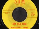 ROOSEVELT JONES: i say  that's alright / any old time SOM 7