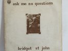 Bridget St. John - Ask Me No Questions - RARE Original UK Vinyl - DANDELION