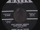 DANNY 'RUN JOE' TAYLOR: ain't nothin' wrong with this world / makeena DAVIS 7