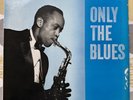 Sonny Stitt ‎– Only The Blues  H M V ‎– CLP 1280 ORIGINAL U.K. Press 1959