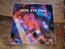 LP: PETE EYE TRIO-s/t - CAVERN CUSTOM 41287-NM/NM Kansas City FUNKY Sissy Strut