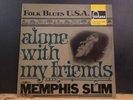 MEMPHIS SLIM  Alone With My Friends  LP  UK press  1964  Folk Blues  U.S.A.