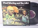 Fred Wesley & The J.B.'s – Damn Right I Am Somebody, People PE 6602  *NICE COPY*