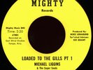 MICHAEL LIGGINS & SUPER SOULS Loaded To The Gills 45 Mighty Rare AZ Psych Funk
