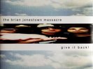 LP GIVE IT BACK  - BRIAN JONESTOWN MASSACRE, THE (#5055300359247)