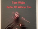 Tom Waits – Better Off Without You - 2010 Vinyl LP - Very Good (NM/VG+) - TOM75