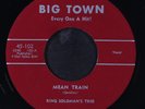KING SOLOMAN'S TRIO: mean train / baby i'm cutting out BIG TOWN 7
