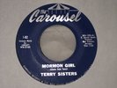 VTG Vinyl 45 Terry Sisters MORMON GIRL Ext Rare Carousel Recording Studio Utah