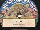 BUSY BEE  78RPM RECORD Arrah Wanna  (A-70) c1900s