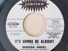 Marian Angel IT'S GONNA BE ALRIGHT (PROMO NO. SOUL 45)#5508 PLAYS VG++ NO NOISE
