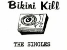 BIKINI KILL - The Singles (reissue) - Vinyl (LP + insert + MP3 download code)