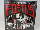 1987 FOETUS Scraping Foetus Off The Wheel. Ramrod Boxhead Self Immolation