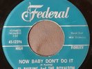 northern soul   EL PAULING     Now Baby Don t Do It     FEDERAL    12396      M-