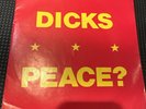 THE DICKS - Peace? 7