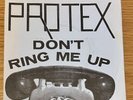 Protex - Don’t Ring Me Up 7” Single