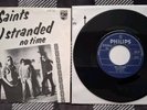 THE SAINTS (I'M STRANDED) VINYL 7