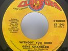 GENE CHANDLER Without You Here 45 RARE Curtom Soul Original
