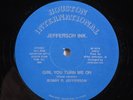 JEFFERSON INK Girl You Turn Me On HOUSTON INTERNATIONAL 12